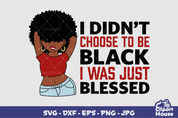 I Didn’t Choose to Be Black Woman Graphics