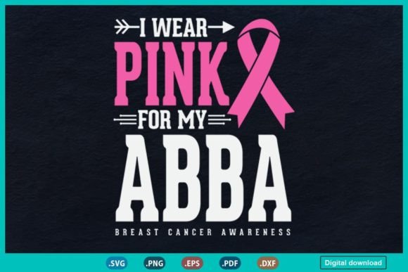 I Wear Pink for My Abba: Graphics & Print Templates