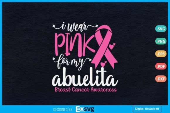 I Wear Pink for My Abuelita: Graphics & Print Templates