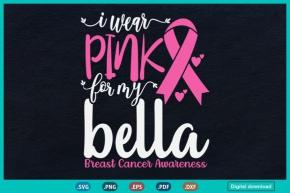 I Wear Pink for My Bella: Graphics & Print Templates